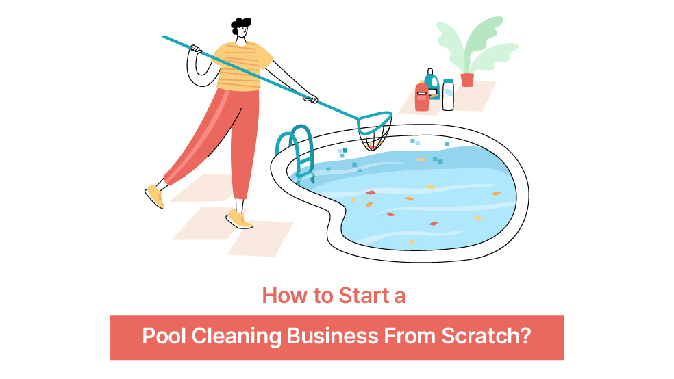How to Start a Pool Cleaning Business From Scratch
