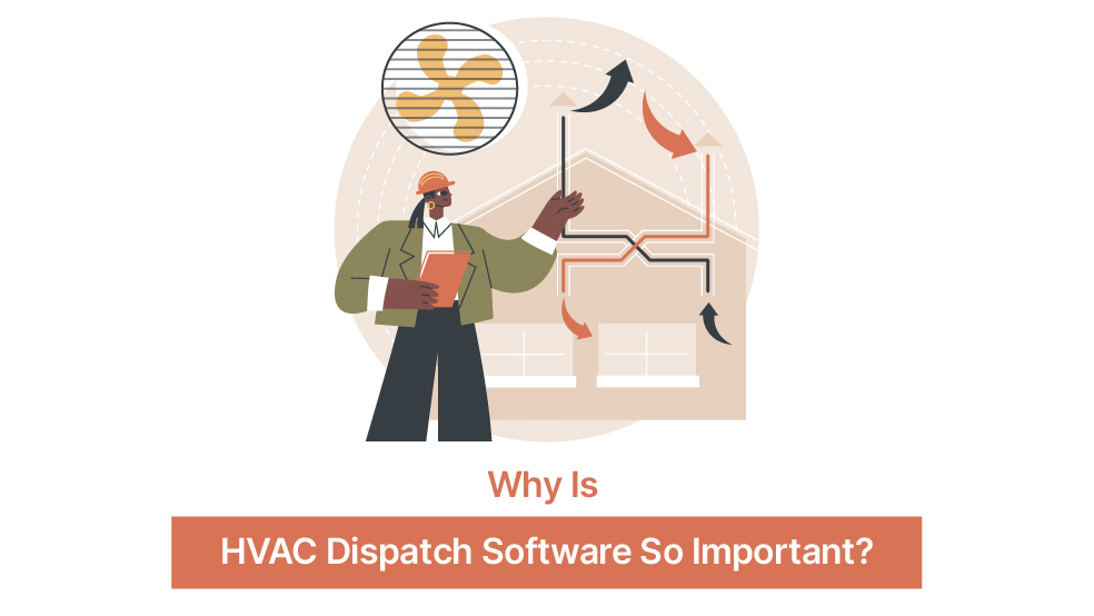 Why Is HVAC Dispatch Software So Important